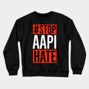 Stop AAPI Hate Crewneck Sweatshirt